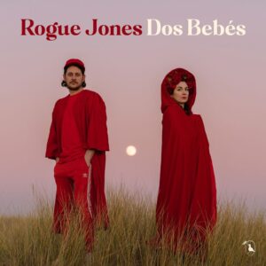 Rogue Jones - Dos Bebés